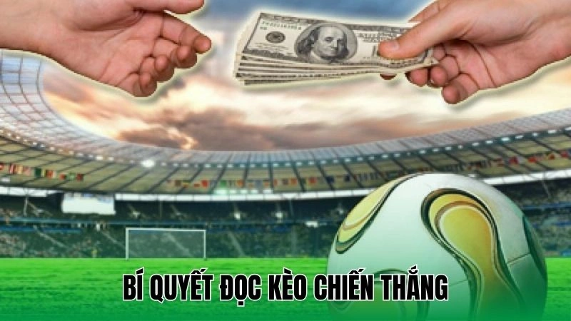 Đọc Kèo Bóng Đá Trên Mạng Dễ Hiểu Nhất Dành Cho Tân Binh 4 Bí quyết đọc kèo chiến thắng